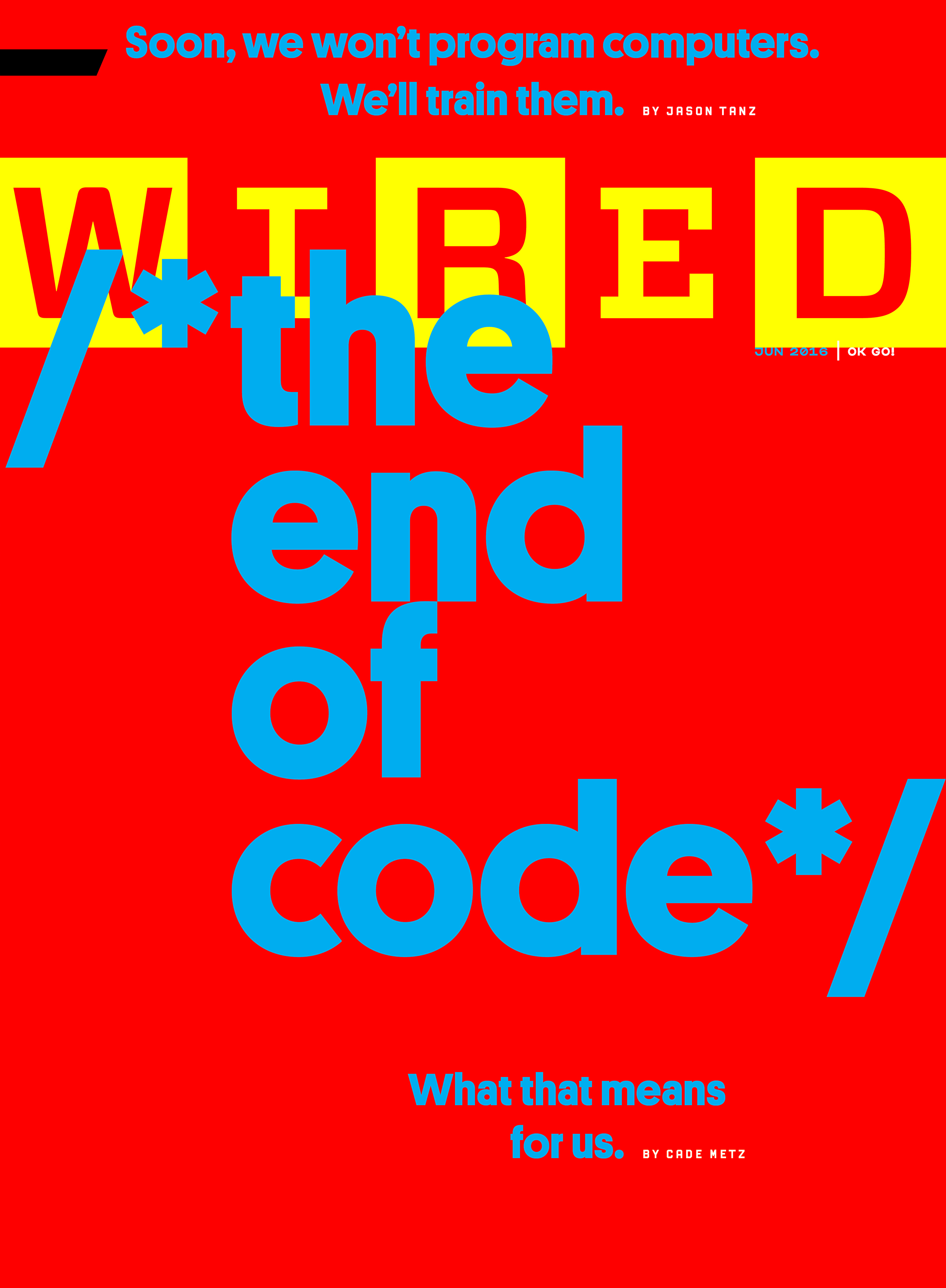 WIRED - "The End of Code," June