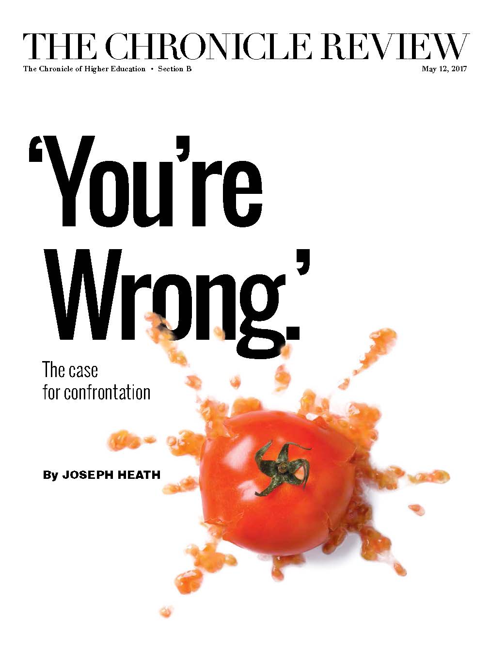 The Chronicle Review - “You’re Wrong,” May 12, 2017