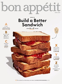 Bon Appetit - “How to Build a Better Sandwich,” March