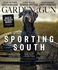 Garden & Gun - “Best of the Sporting South,” December 2018/January 2019