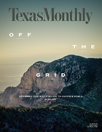 Texas Monthly - “Off the Grid,” April