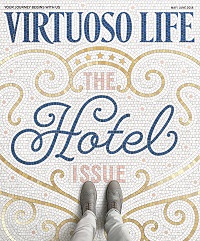 Virtuoso Life - “The Hotel Issue,” May/June