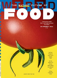 WIRED - “The Mutant Future of Food,” August