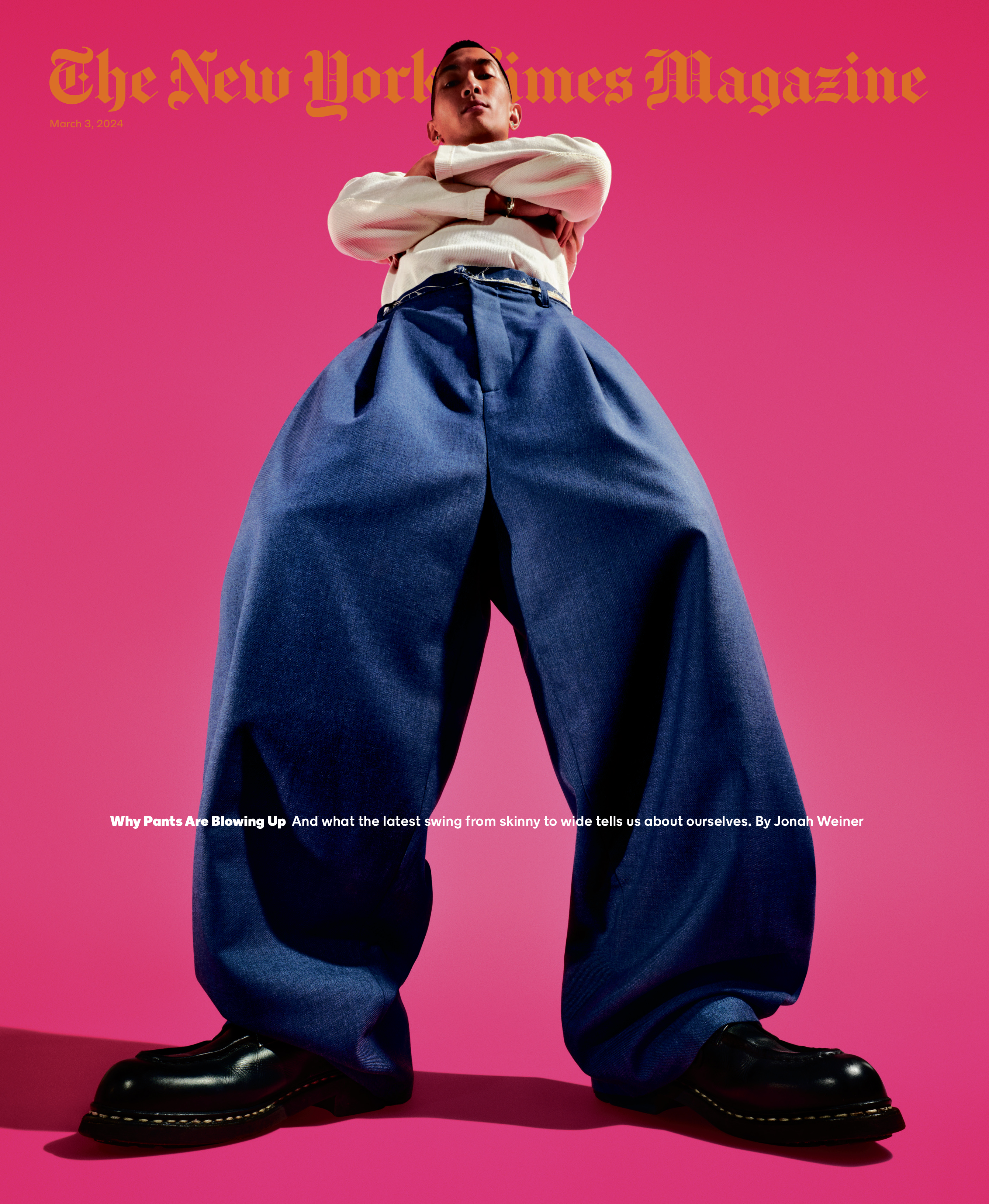 The New York Times Magazine - “Why Pants Are Blowing Up,” March 3, 2024