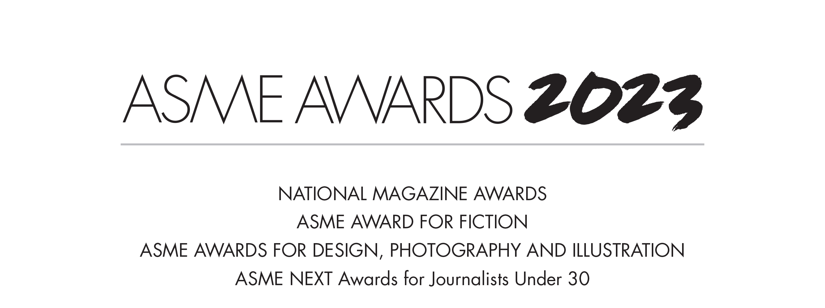 ASME Awards - National Magazine Awards, ASME Award for Fiction, ASME Awards for Design, Photography and Illustration and ASME NEXT Awards