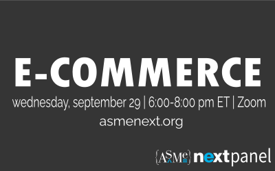 ASME NEXT Panel: E-Commerce September 29, 2021